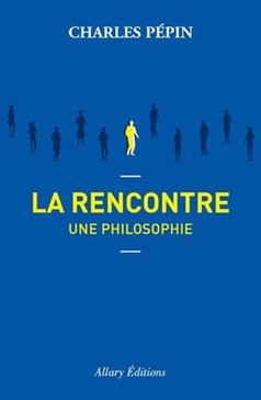 La Rencontre: Une philosophie