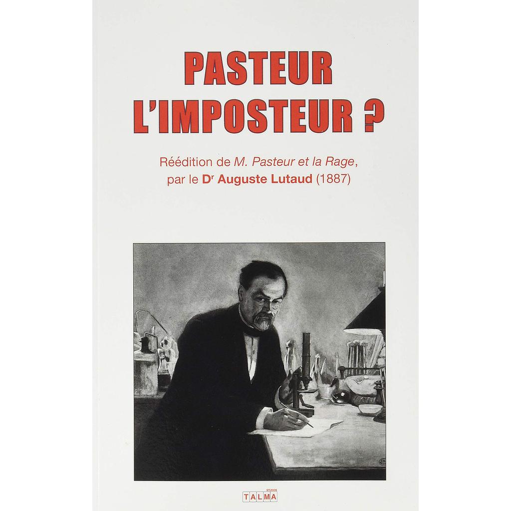 Pasteur l'imposteur ?