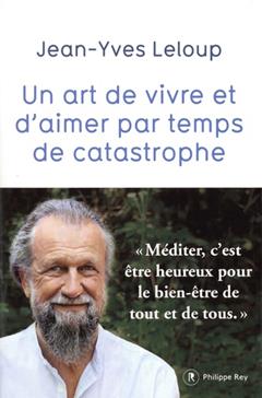Un art de vivre et d'aimer par temps de catastrophe