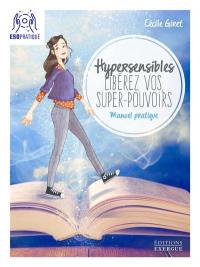 Hypersensibles, libérez vos super-pouvoirs !