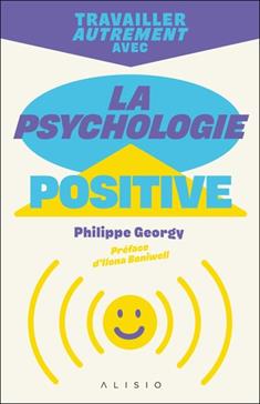 Travailler autrement avec la psychologie positive