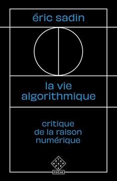La vie algorithmique