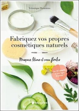 Fabriquez vos propres cosmétiques naturels