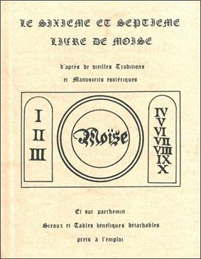 Le sixième et septième livre de Moïse d'après de vieilles traditions et manuscrits ésotériques