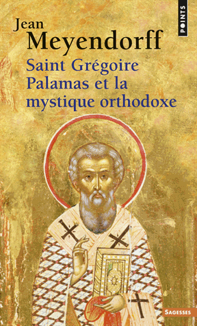 Saint Grégoire Palamas et la mystique orthodoxe