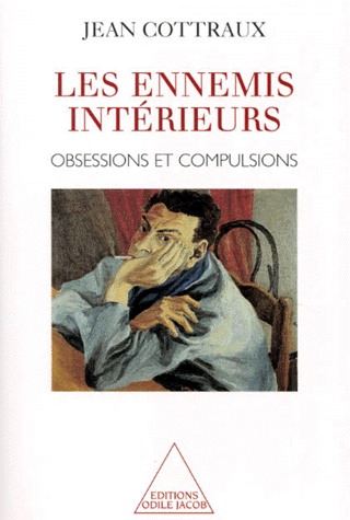 Les ennemis intérieurs. Obsessions et compulsions