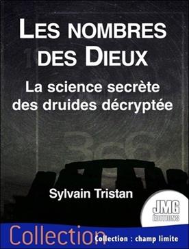 Les nombres des Dieux: La science secrète des druides décryptée