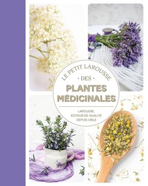 Le Petit Larousse des plantes médicinales
