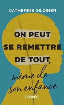 On peut se remettre de tout même de son enfance