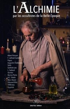 L'alchimie par les Occultistes de la Belle Epoque
