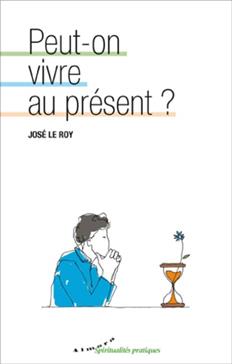 Peut-on vivre au présent ?