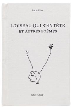 L'Oiseau qui s'entête et autres poèmes