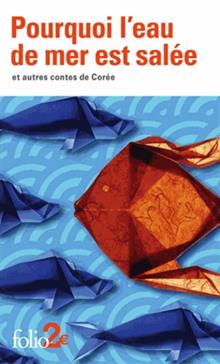 Pourquoi l'eau de mer est salée et autres contes de Corée