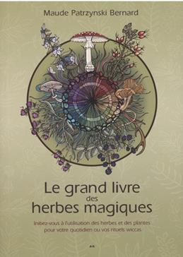 Le grand livre des herbes magiques