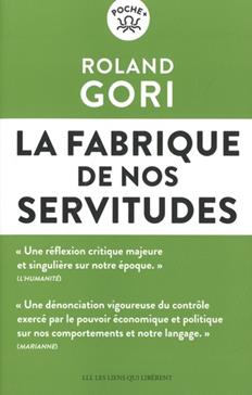 La fabrique de nos servitudes