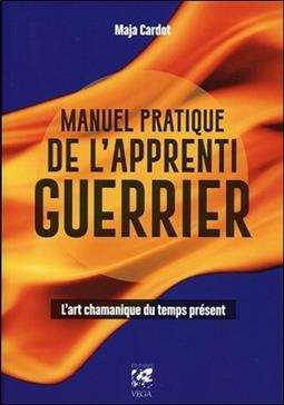 Manuel pratique de l'apprenti guerrier