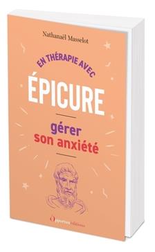 En thérapie avec... Epicure pour gérer son anxiété