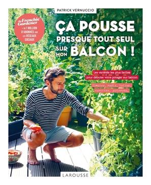 Ça pousse presque tout seul sur mon balcon !