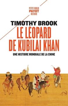 Le léopard de Kubilai Khan : Une histoire de la Chine (XIII -XXI)