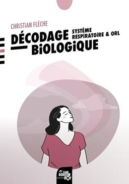 Décodage biologique système respiratoire et ORL