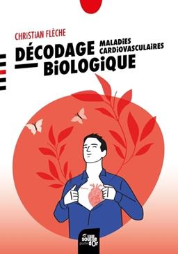 Décodage biologique : Les Maladies cardiovasculaires