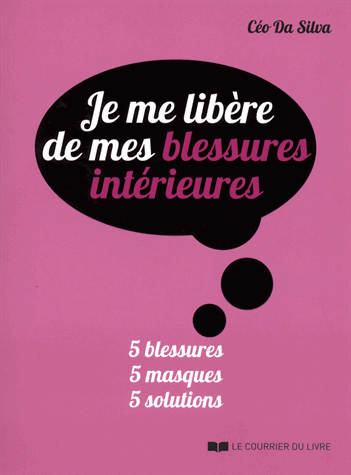 Je me libère de mes blessures intérieures
