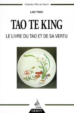 Tao Te King. Le Livre Du Tao Et De Sa Vertu