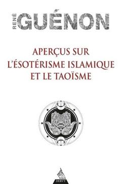 Aperçus sur l'ésotérisme islamique et le Taoïsme