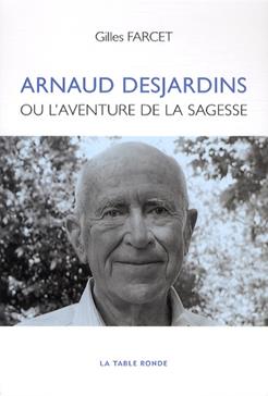 Arnaud Desjardins ou l'aventure de la Sagesse