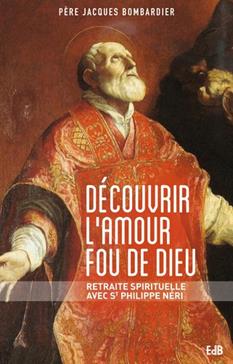 Découvrir l'amour fou de Dieu