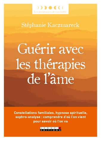 Guérir avec les thérapies de l'âme