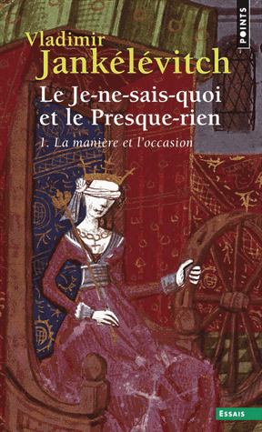 Le Je-ne-sais-quoi et le Presque-rien T.1
