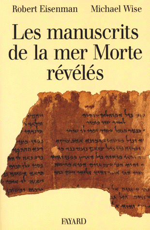 Les Manuscrits de la mer Morte révélés. Choix, traduction et interprétation de 50 textes clefs inédits