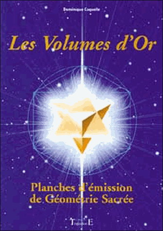 Les volumes d'or. Planches d'émission de géométrie sacrée