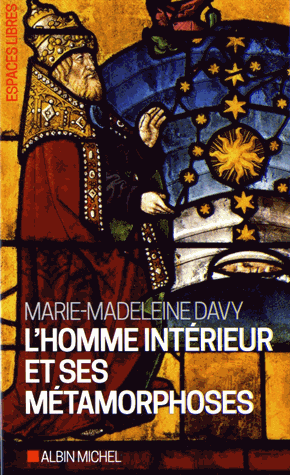 L'homme intérieur et ses métamorphoses suivi de Un itinéraire