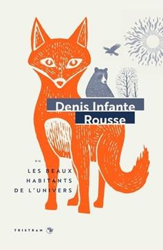 Rousse ou Les Beaux habitants de l'univers