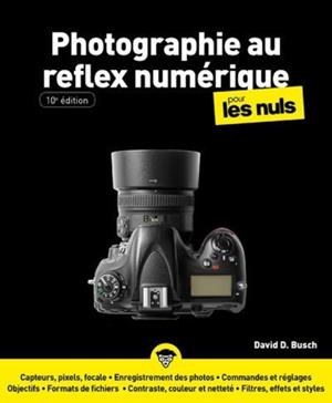 La Photographie au reflex numérique Pour les Nuls