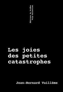 Les joies des petites catastrophes