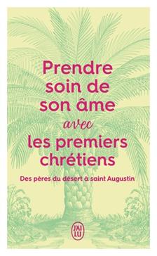Prendre soin de son âme avec les premiers chrétiens