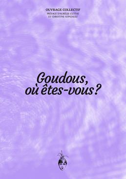 Goudous, où êtes-vous ?