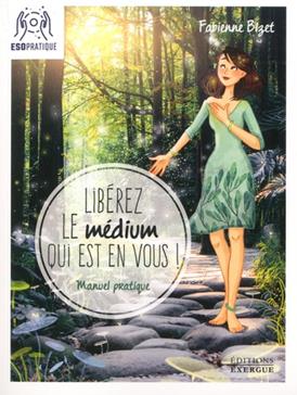 Libérez le médium qui est en vous !