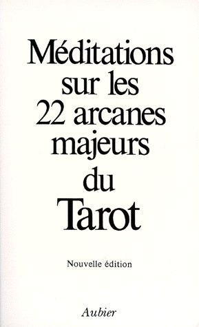 Méditations sur les 22 arcanes majeures du tarot