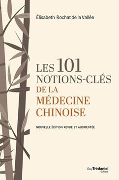 Les 101 notions-clés de la médecine chinoise
