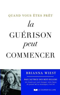 Quand vous êtes prêt, la guérison peut commencer