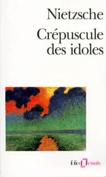 Crépuscule des idoles   ou Comment philosopher à coups de marteau