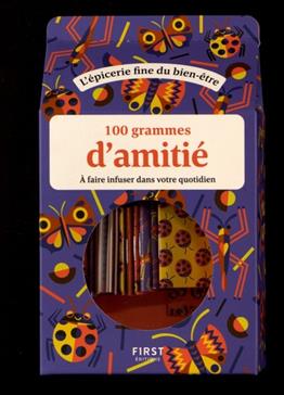 100 grammes d'amitié à faire infuser dans votre quotidien