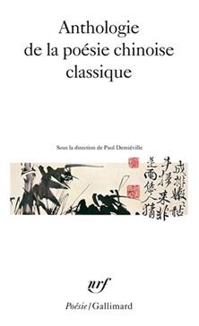 Anthologie De La Poesie Chinoise Classique