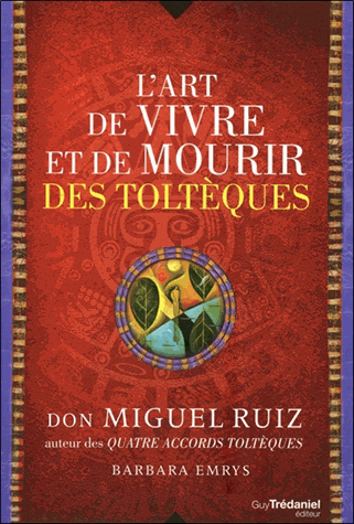 L'art de vivre et de mourir des Toltèques