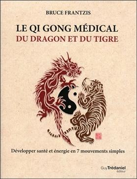 Le Qi Gong médical du dragon et du tigre