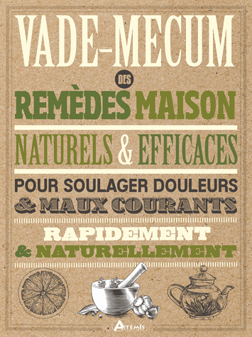 Vade-mecum des remèdes maison naturels & efficaces